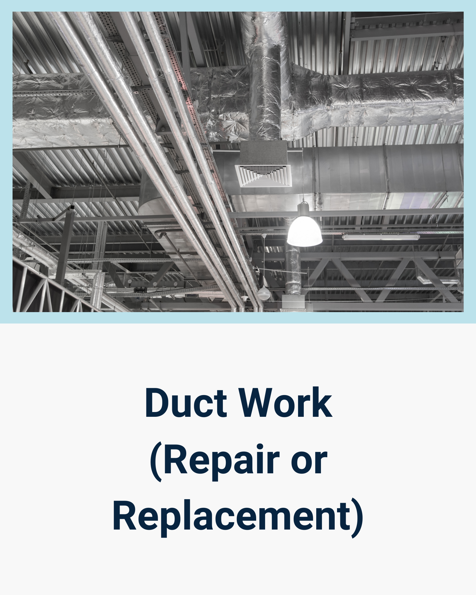 Duct Work (Repair or Replacement)